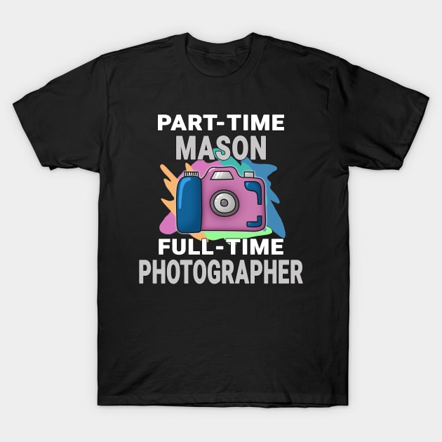 Mason Frustrated Photographer Design Quot T-Shirt by jeric020290